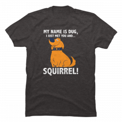 dug squirrel shirt